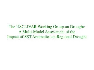 The US CLIVAR Drought Working Group usclivar/Organization/drought-wg.html