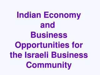 Indian Economy and Business Opportunities for the Israeli Business Community