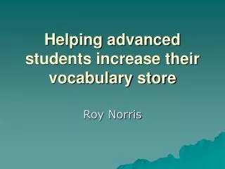 Helping advanced students increase their vocabulary store