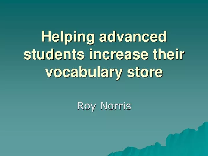 helping advanced students increase their vocabulary store