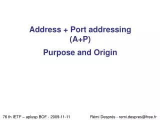 Address + Port addressing (A+P) Purpose and Origin