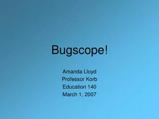 Bugscope!
