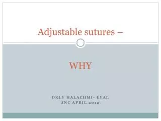 Adjustable sutures – WHY