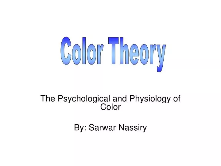the psychological and physiology of color by sarwar nassiry