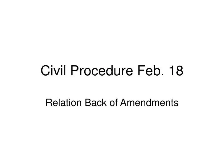 civil procedure feb 18