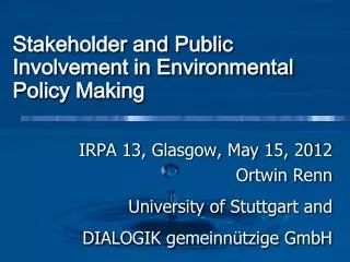 Stakeholder and Public Involvement in Environmental Policy Making