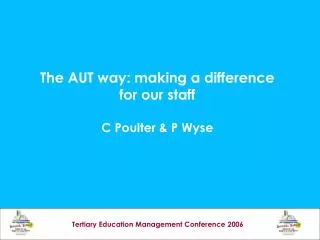 The AUT way: making a difference for our staff C Poulter &amp; P Wyse