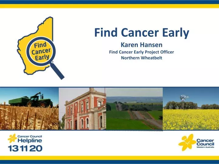 find cancer early karen hansen find cancer early project officer northern wheatbelt