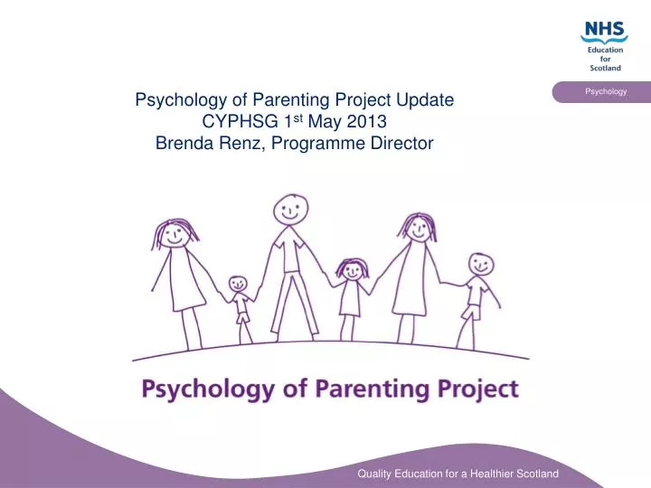psychology of parenting project update cyphsg 1 st may 2013 brenda renz programme director