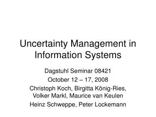 Uncertainty Management in Information Systems