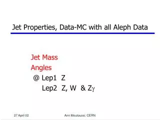 Jet Properties, Data-MC with all Aleph Data