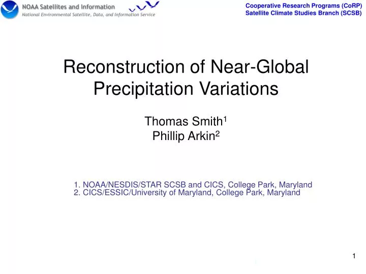 reconstruction of near global precipitation variations thomas smith 1 phillip arkin 2
