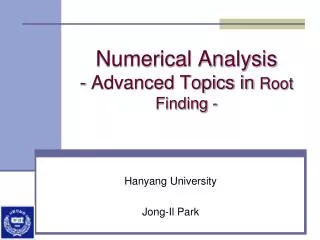 Numerical Analysis - Advanced Topics in Root Finding -