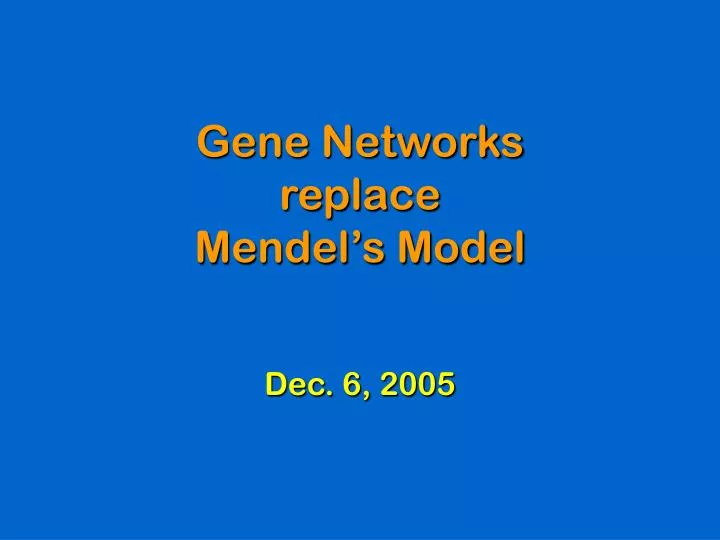 gene networks replace mendel s model