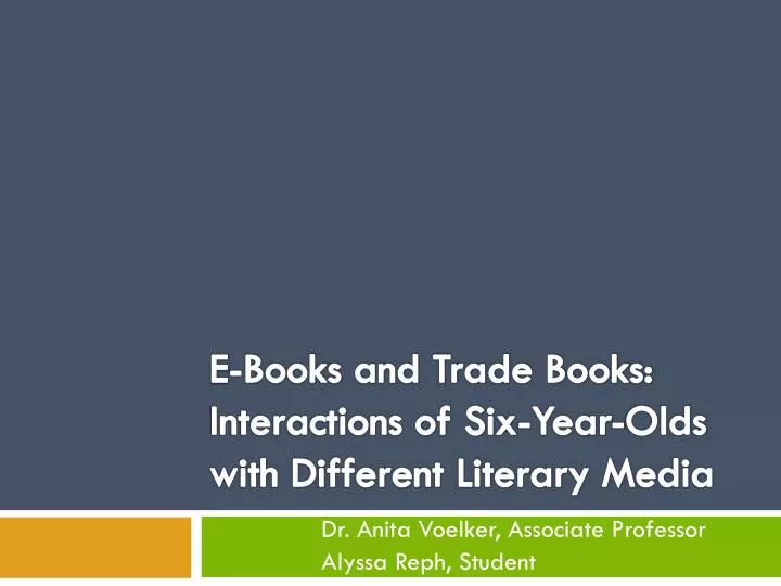 e books and trade books interactions of six year olds with different literary media