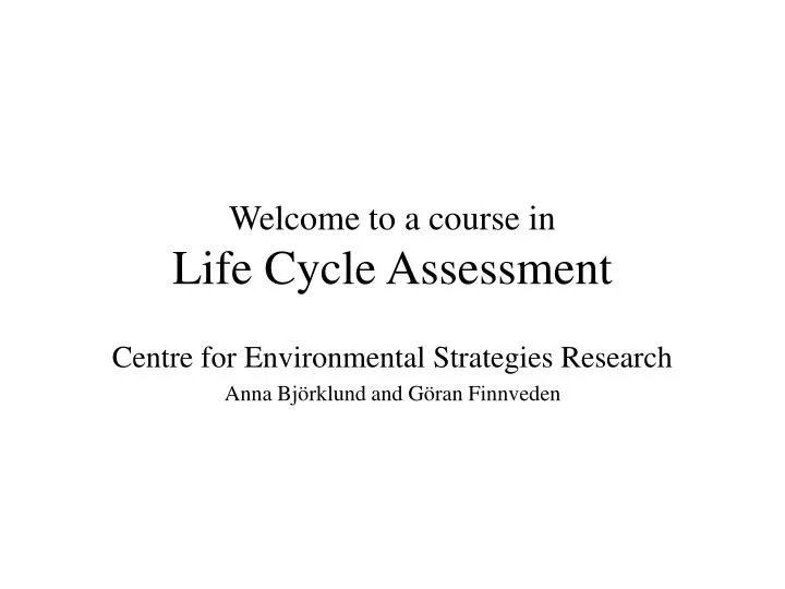 welcome to a course in life cycle assessment