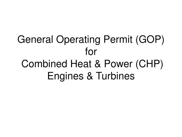 general operating permit gop for combined heat power chp engines turbines