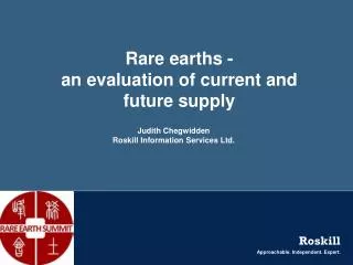 Rare earths - an evaluation of current and future supply