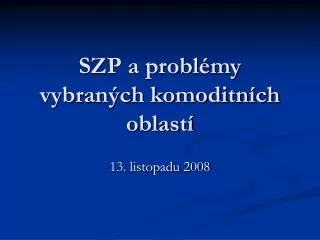 szp a probl my vybran ch komoditn ch oblast