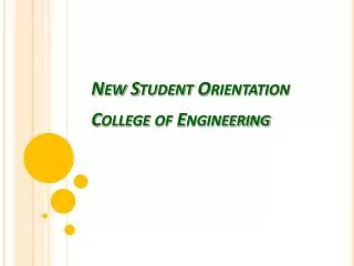 New Student Orientation College of Engineering