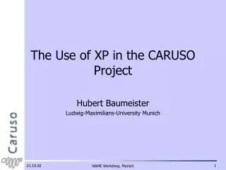 The Use of XP in the CARUSO Project