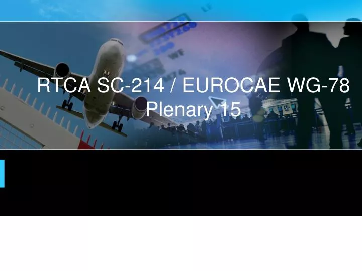 rtca sc 214 eurocae wg 78 plenary 15