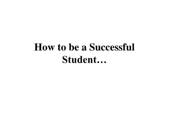 how to be a successful student