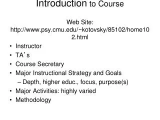 Introduction to Course Web Site: psy.cmu /~ kotovsky /85102/home102.html