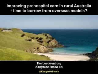 Improving prehospital care in rural Australia - time to borrow from overseas models?