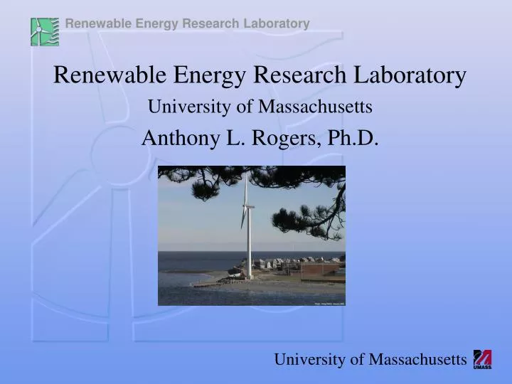 renewable energy research laboratory university of massachusetts anthony l rogers ph d