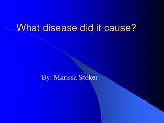 What disease did it cause?