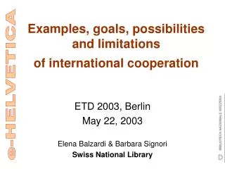 Examples, goals, possibilities and limitations of international cooperation