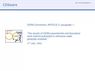 CERN Convention, ARTICLE II, paragraph 1: