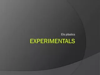 EXPERIMENTALS