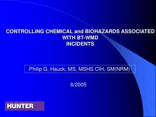CONTROLLING CHEMICAL and BIOHAZARDS ASSOCIATED WITH BT-WMD INCIDENTS