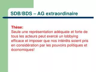 sdb bds ag extraordinaire