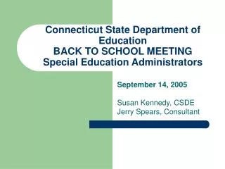 Connecticut State Department of Education BACK TO SCHOOL MEETING Special Education Administrators