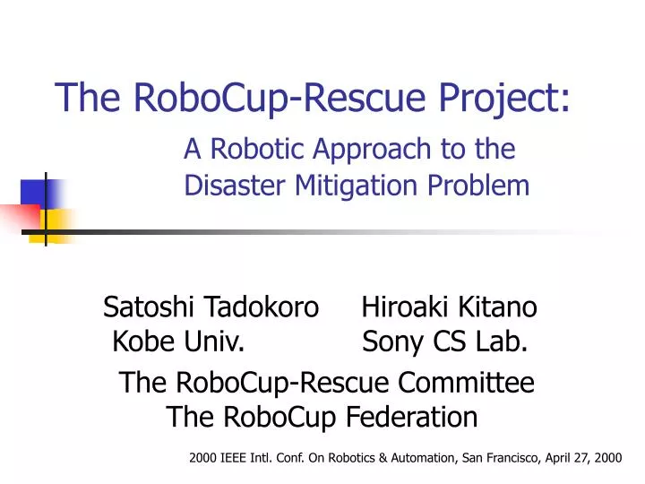 the robocup rescue project a robotic approach to the disaster mitigation problem