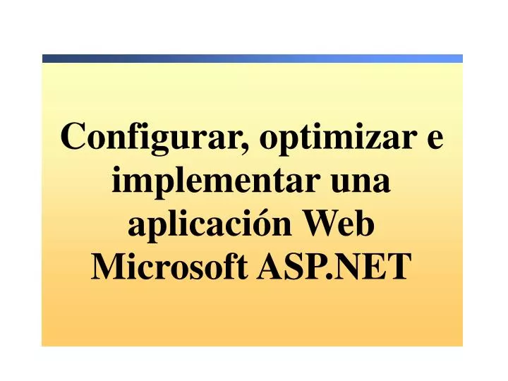 configurar optimizar e implementar una aplicaci n web microsoft asp net