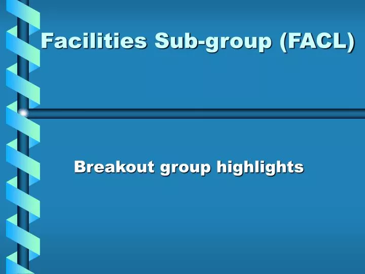 facilities sub group facl