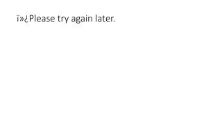 please try again later