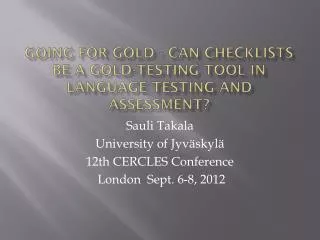 Going for Gold - Can Checklists be a Gold-testing Tool in Language Testing and Assessment ?