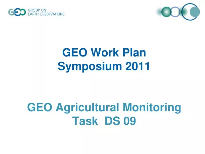 geo work plan symposium 2011 geo agricultural monitoring task ds 09
