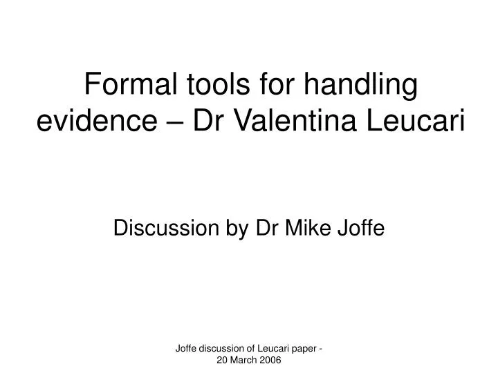 formal tools for handling evidence dr valentina leucari