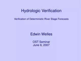 Hydrologic Verification Verification of Deterministic River Stage Forecasts