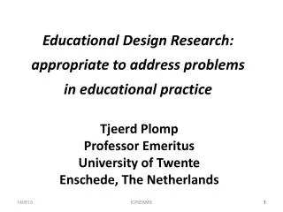 Educational Design Research: appropriate to address problems in educational practice
