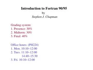 Introduction to Fortran 90/95 by Stephen J. Chapman
