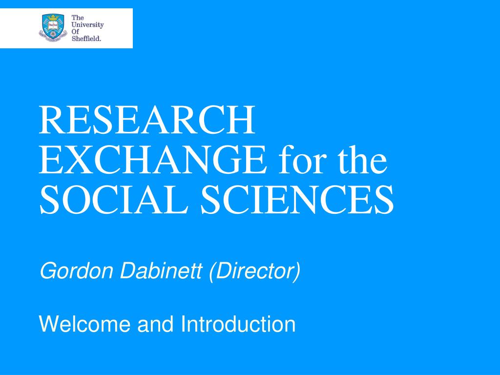 PPT - RESEARCH EXCHANGE for the SOCIAL SCIENCES PowerPoint Presentation ...
