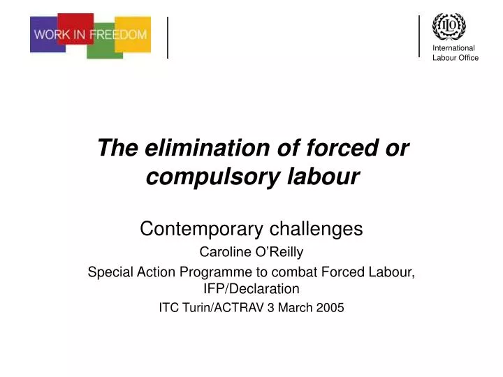 the elimination of forced or compulsory labour
