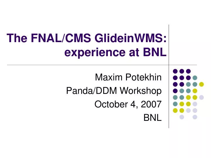 the fnal cms glideinwms experience at bnl